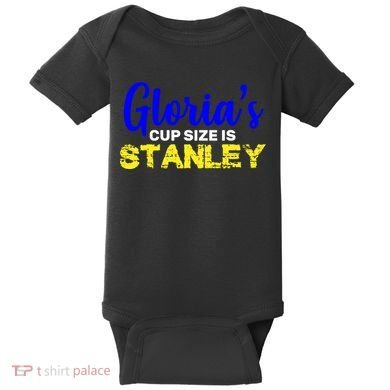 Gloria's Cup size is Stanley  Baby Bodysuit