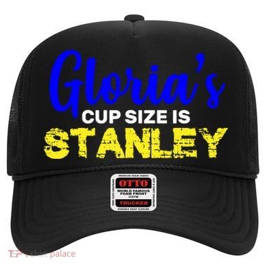 Gloria's Cup size is Stanley  Hat
