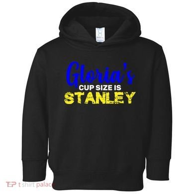 Gloria's Cup size is Stanley  Toddler Hoodie