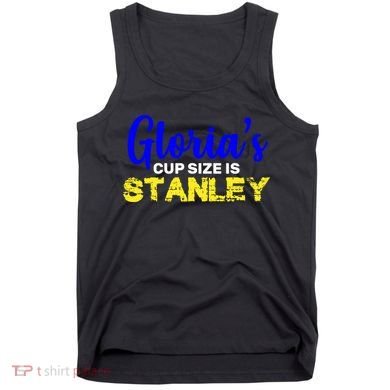 Gloria's Cup size is Stanley  Tank Top