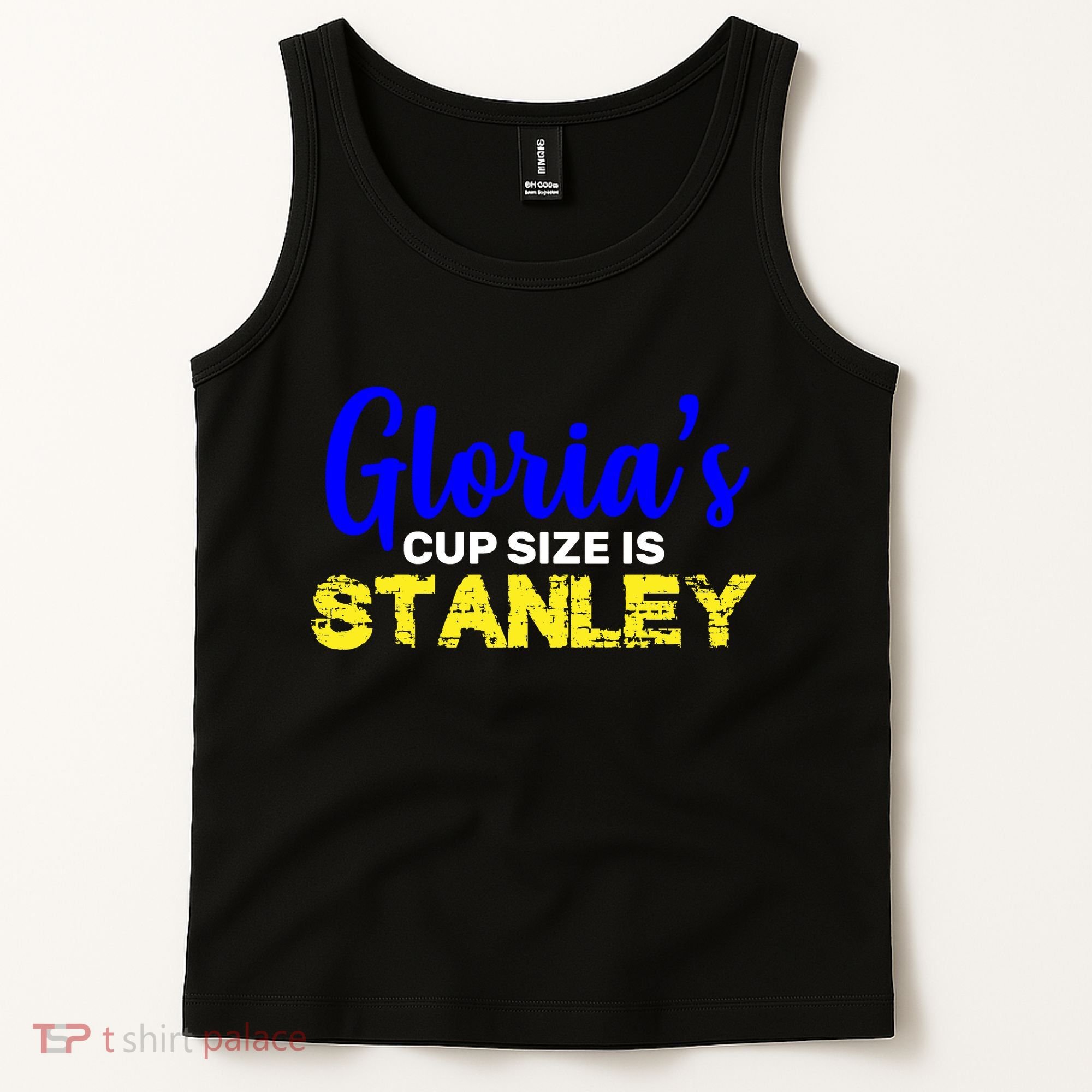 Gloria's Cup size is Stanley  Tank Top