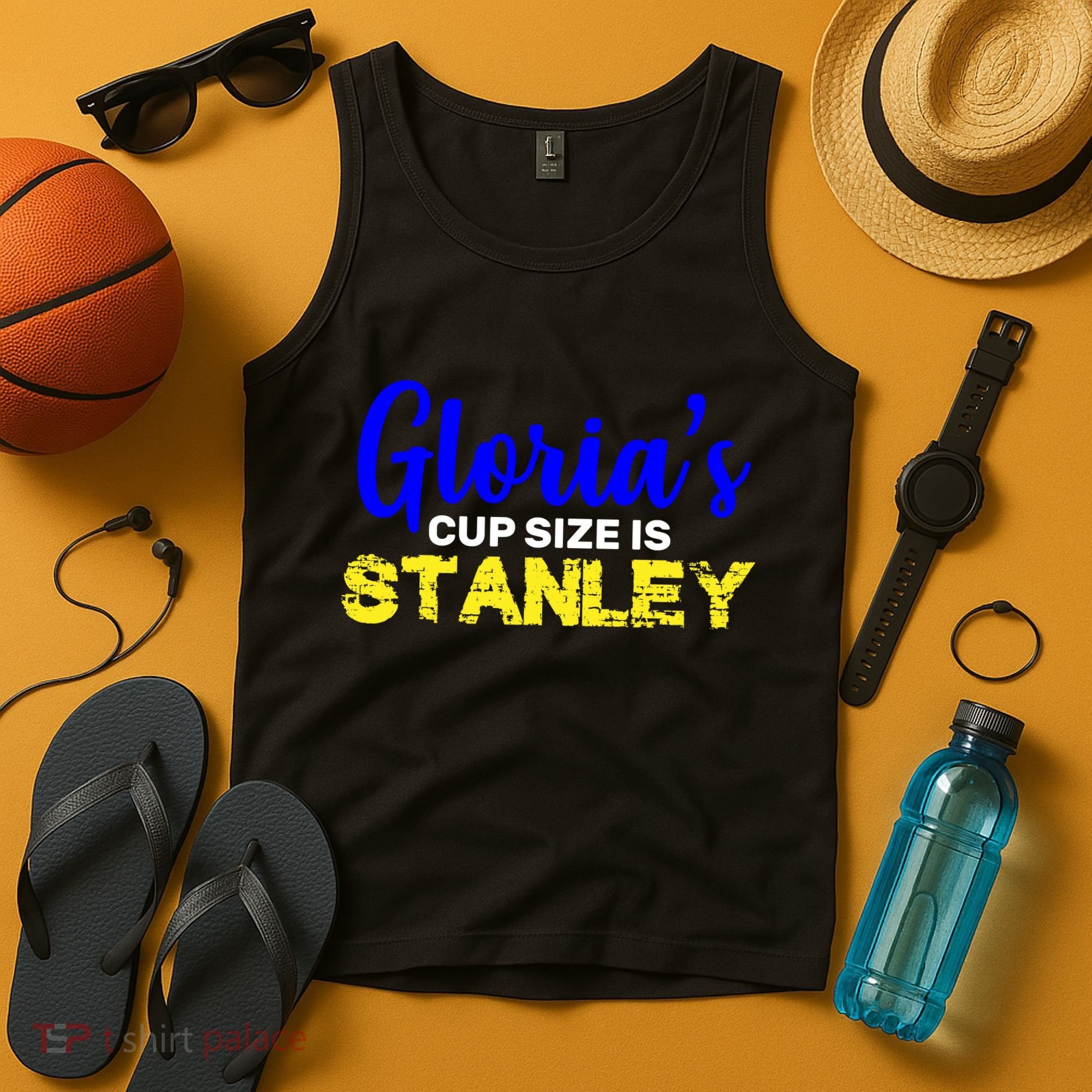 Gloria's Cup size is Stanley  Tank Top