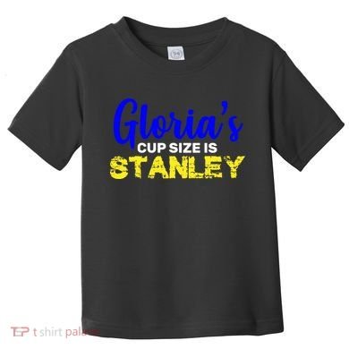 Gloria's Cup size is Stanley  Toddler T-Shirt