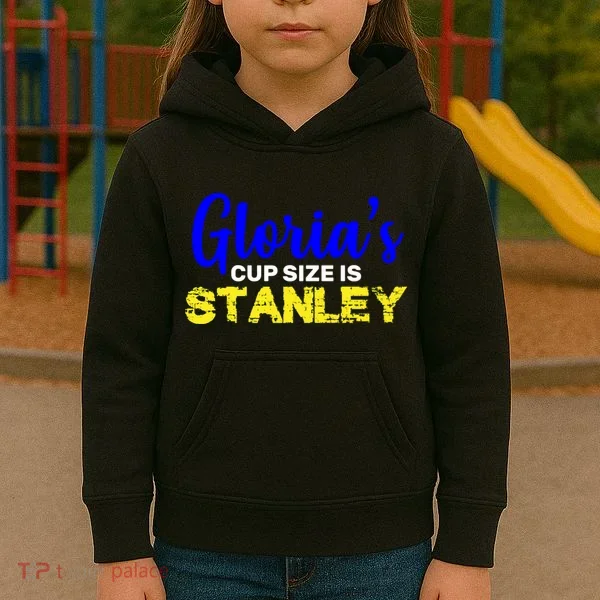 Gloria's Cup size is Stanley  Kids Hoodie
