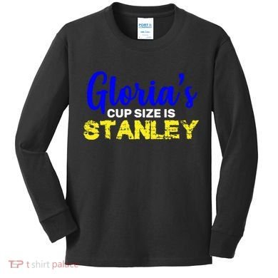 Gloria's Cup size is Stanley  Kids Long Sleeve Shirt