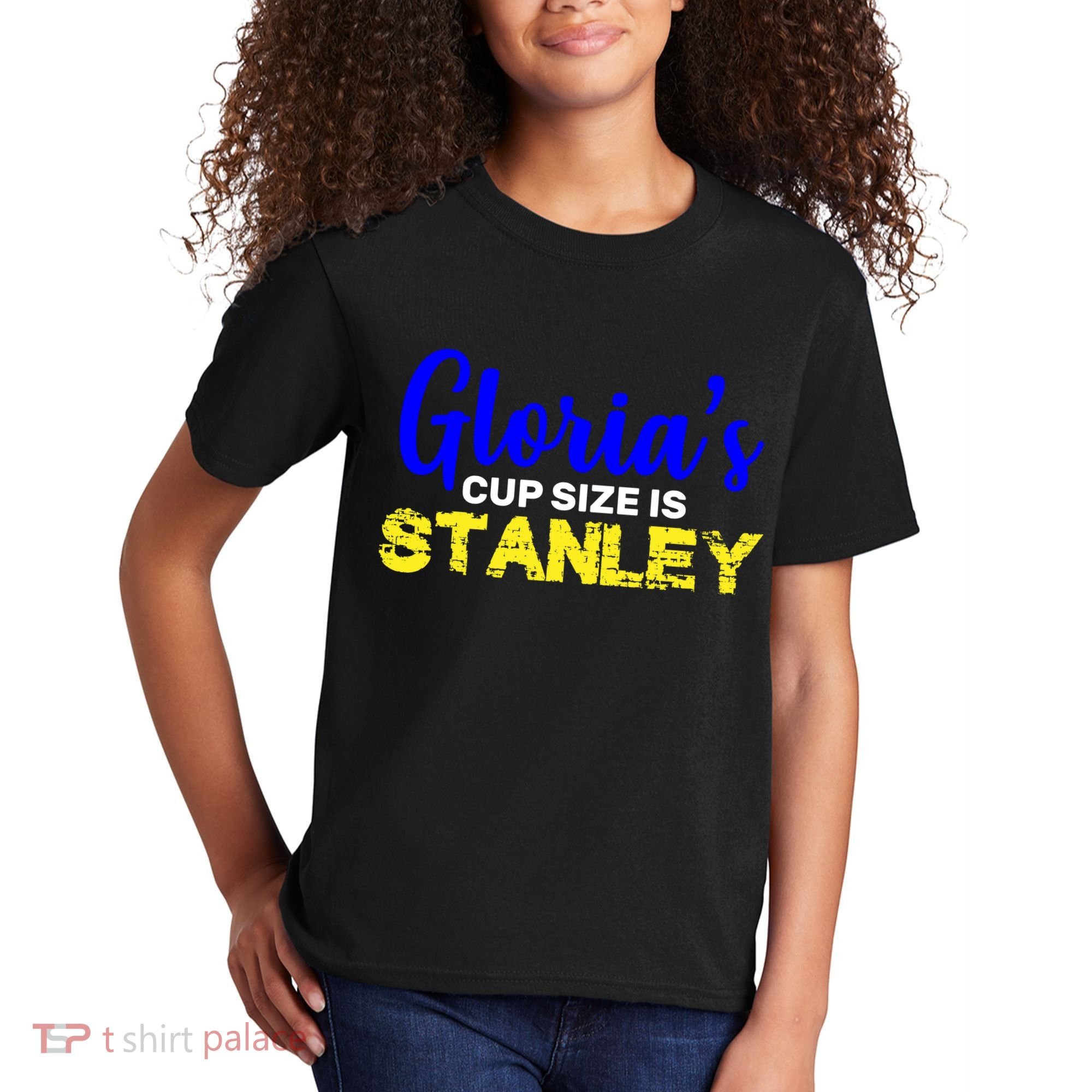 Gloria's Cup size is Stanley  Kids T-Shirt