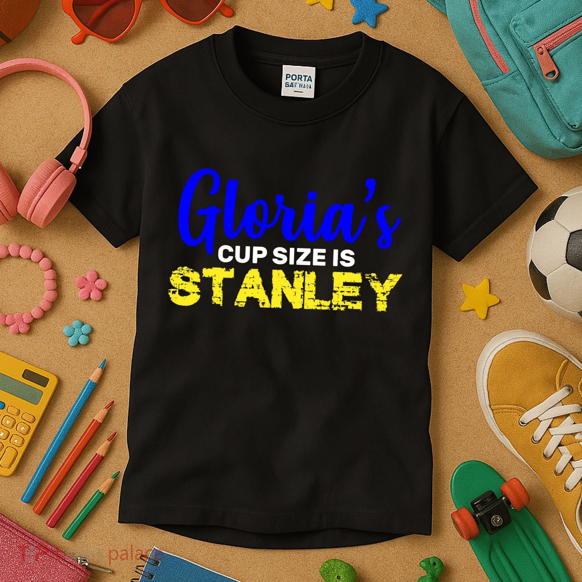 Gloria's Cup size is Stanley  Kids T-Shirt
