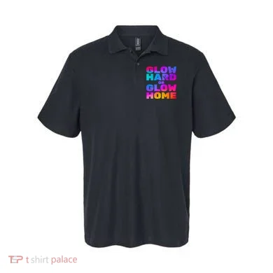 Glow Hard Or Glow Home Polo