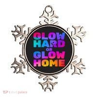 Glow Hard Or Glow Home Ornament thumb 0