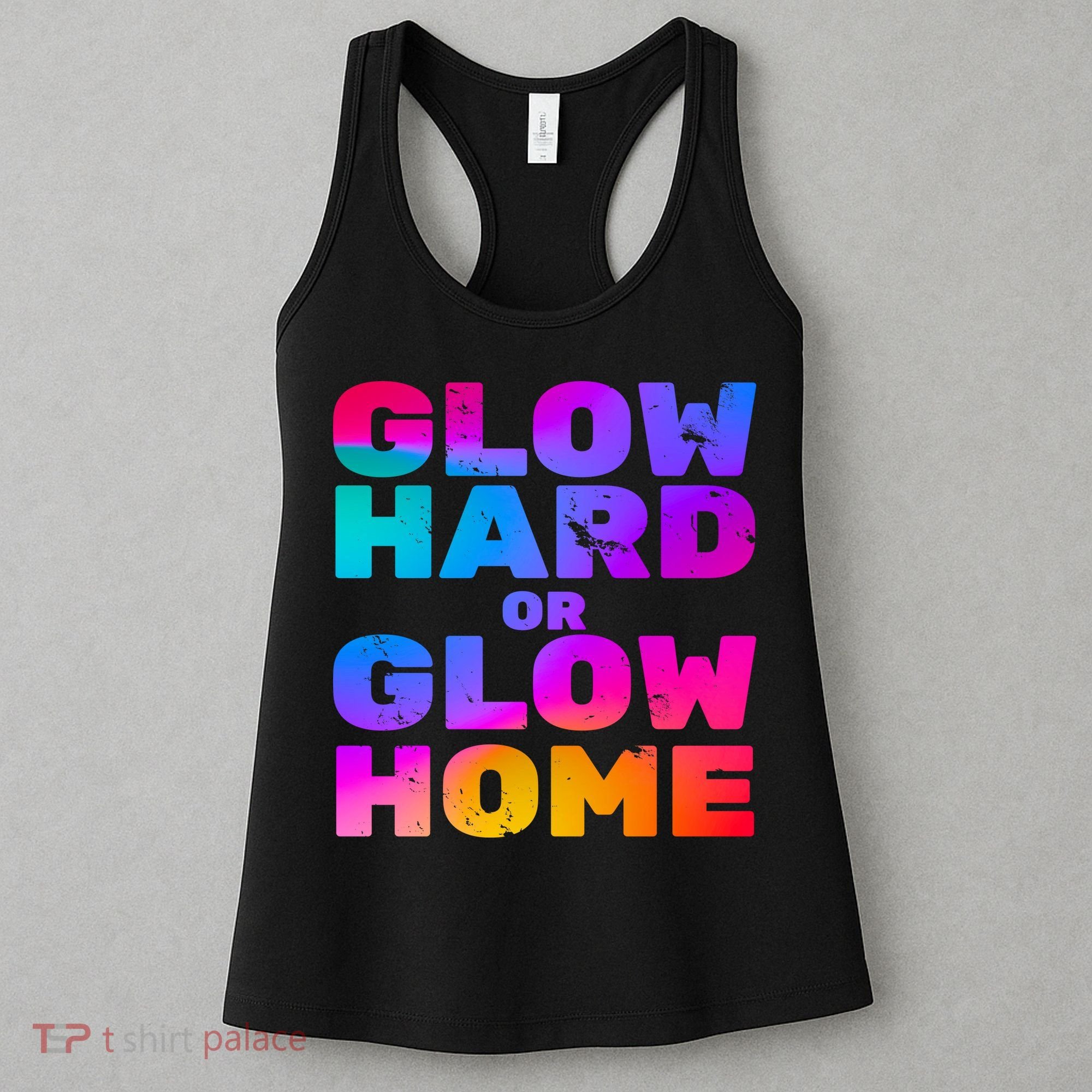 Glow Hard Or Glow Home Women's Tank Top