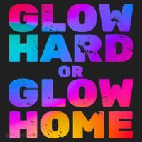 Glow Hard Or Glow Home Hat thumb 2