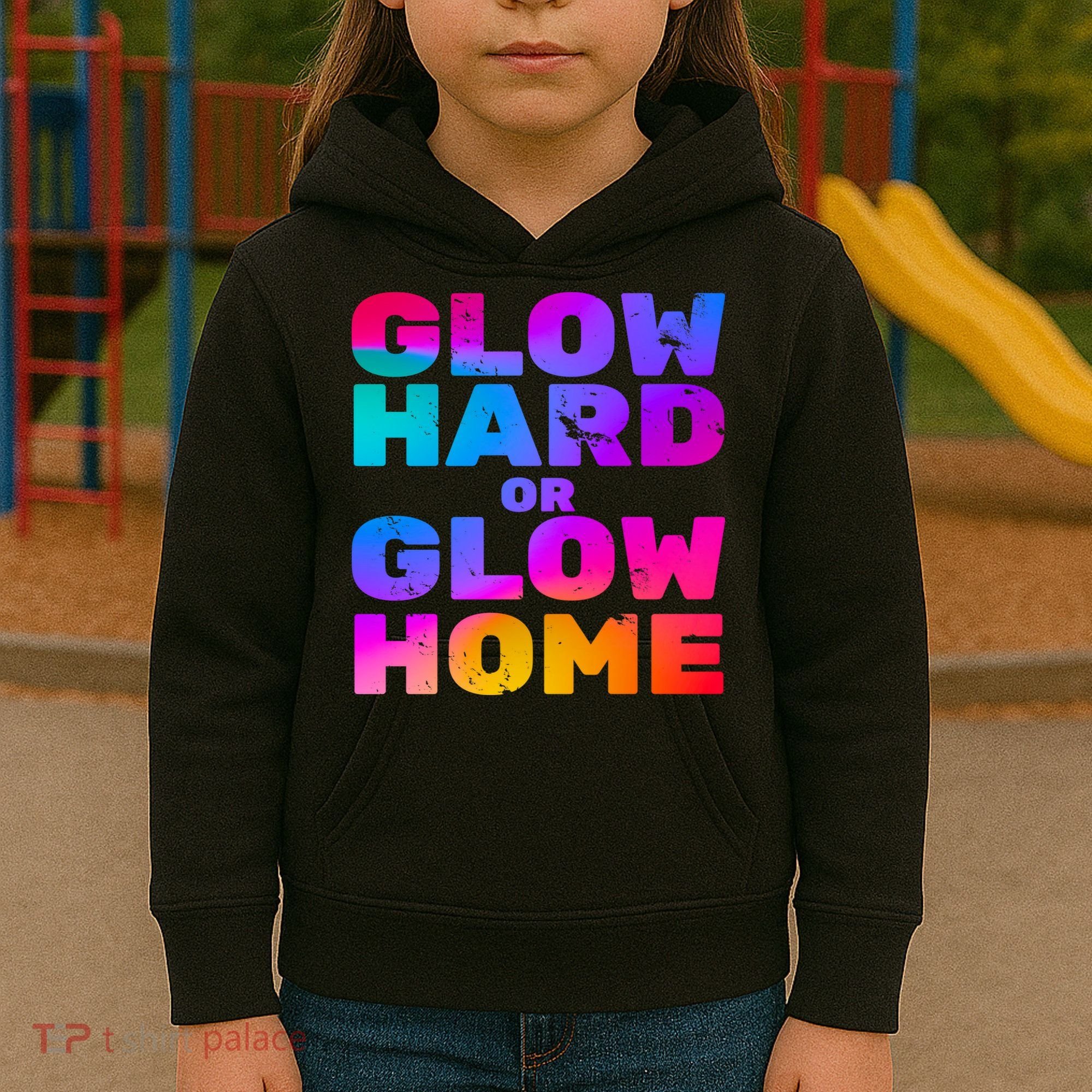 Glow Hard Or Glow Home Kids Hoodie