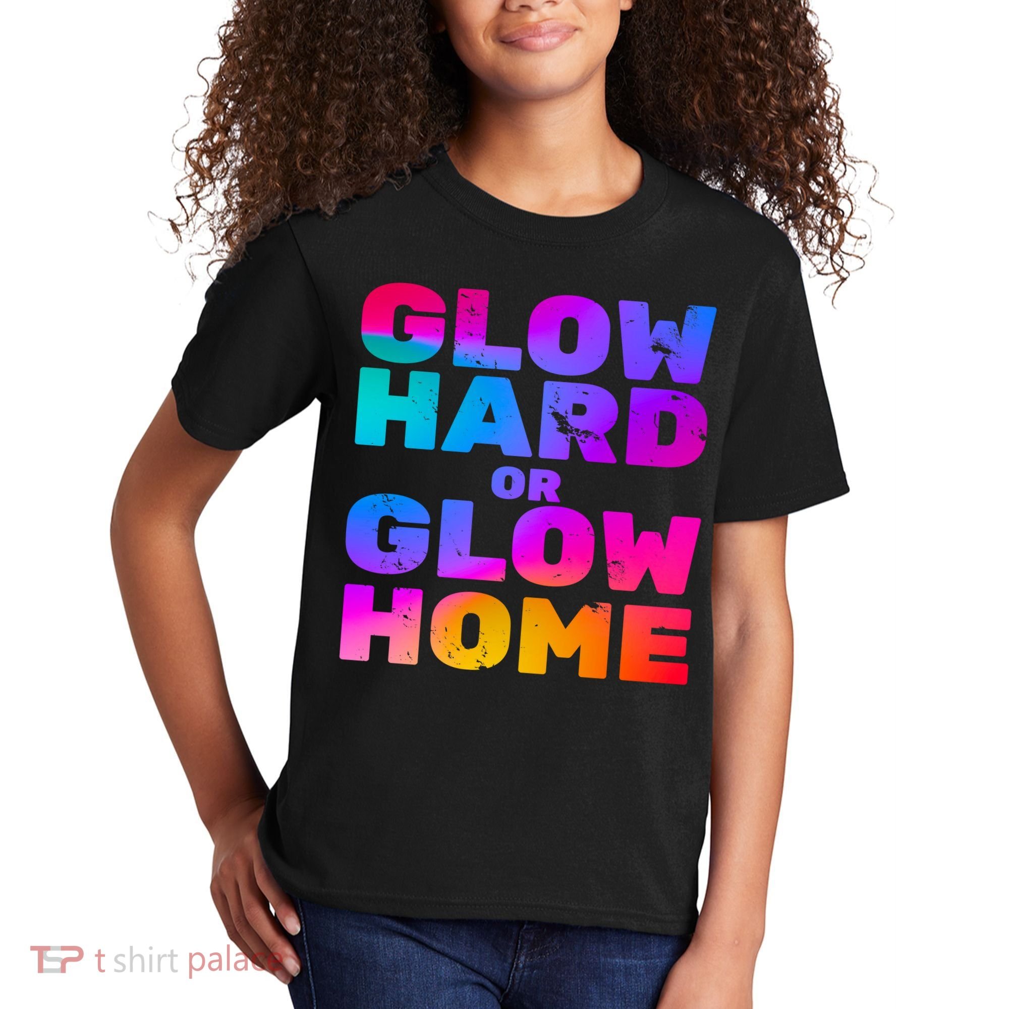 Glow Hard Or Glow Home Kids T-Shirt