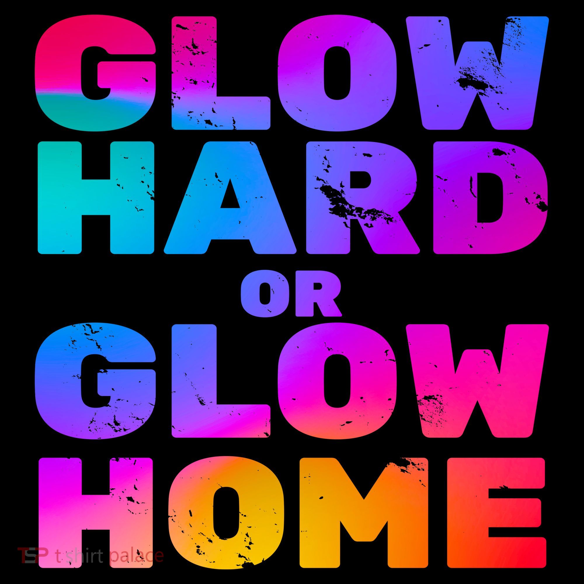Glow Hard Or Glow Home Kids T-Shirt