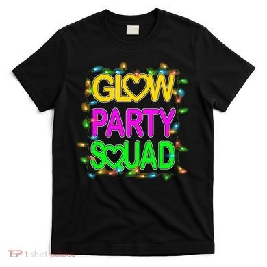 Glow Party Squad1 T-Shirt