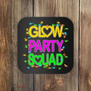 Glow Party Squad1 Coaster