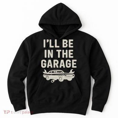Garage Life: Perfect Gift for Dads Hoodie