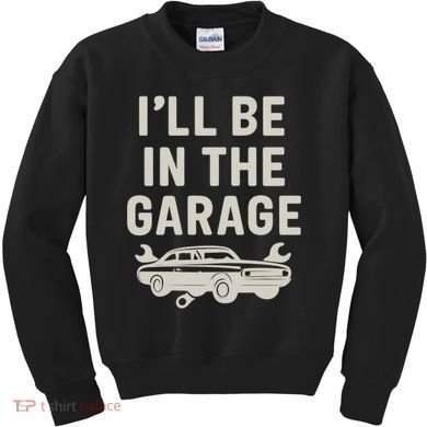Garage Life: Perfect Gift for Dads Kids Sweatshirt