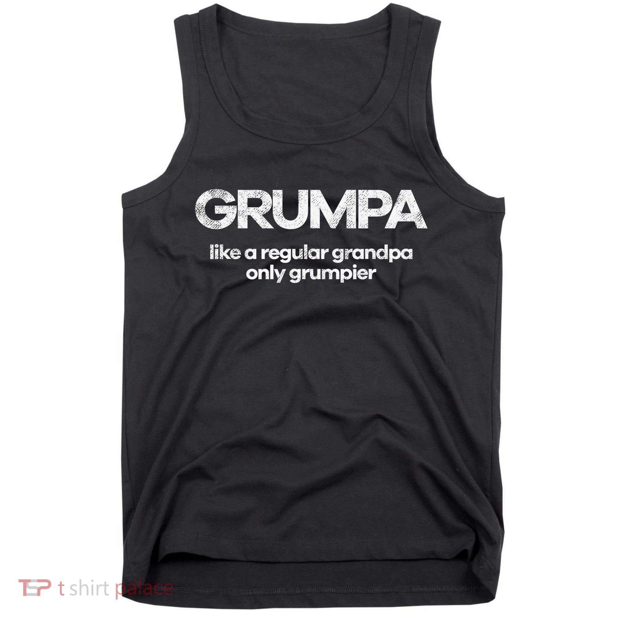Grumpa like regular grandpa only grumpier Tank Top
