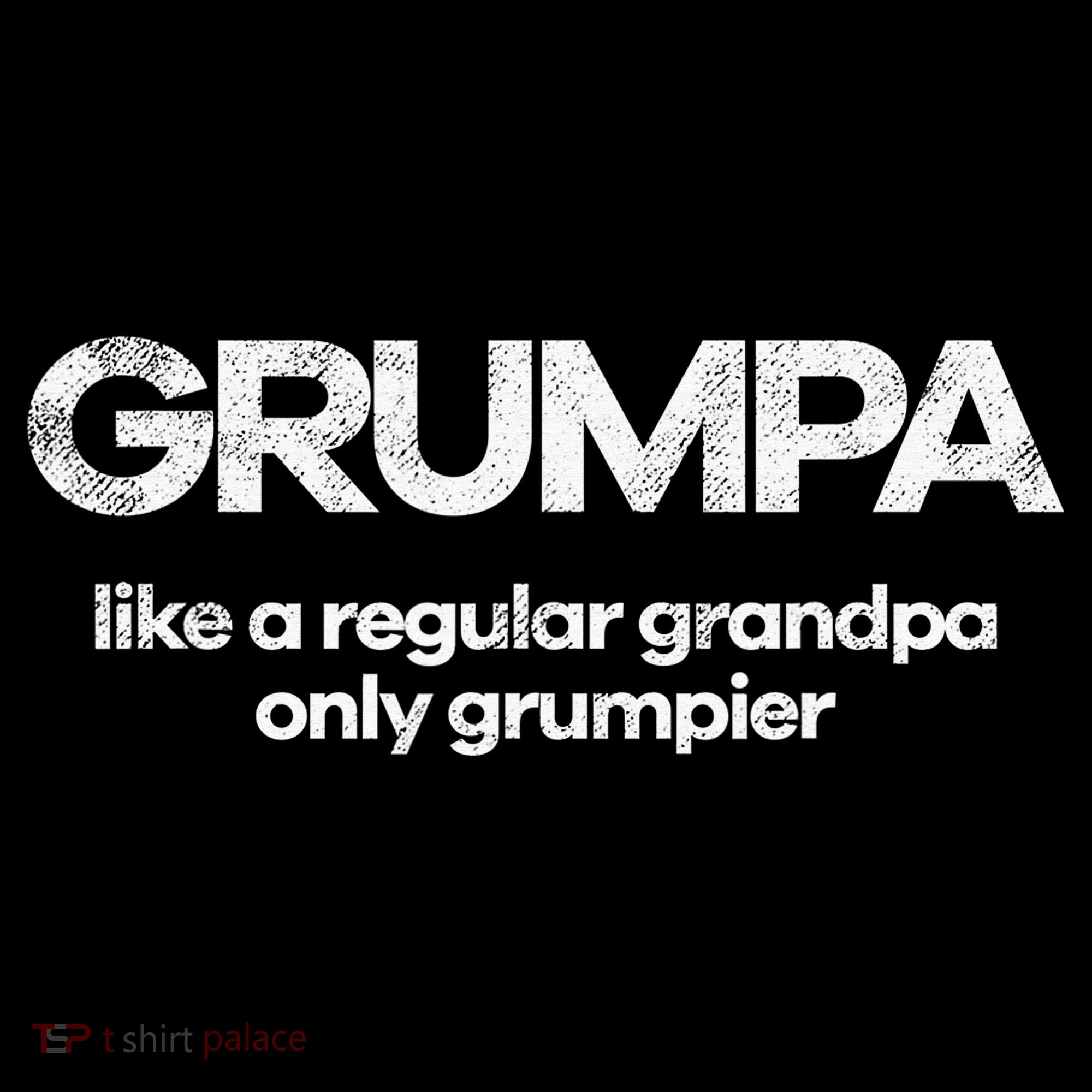 Grumpa like regular grandpa only grumpier Toddler T-Shirt