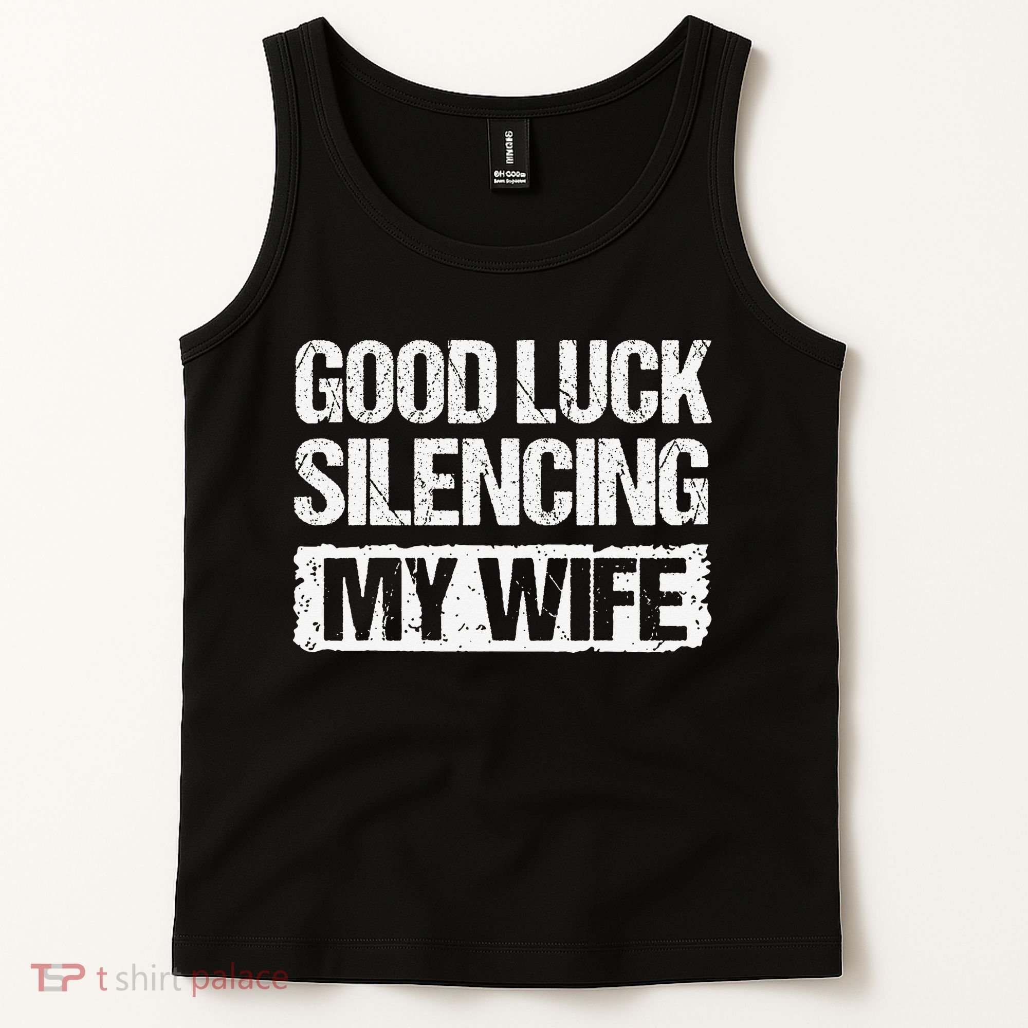 Good Luck Silencing My Wife Tank Top