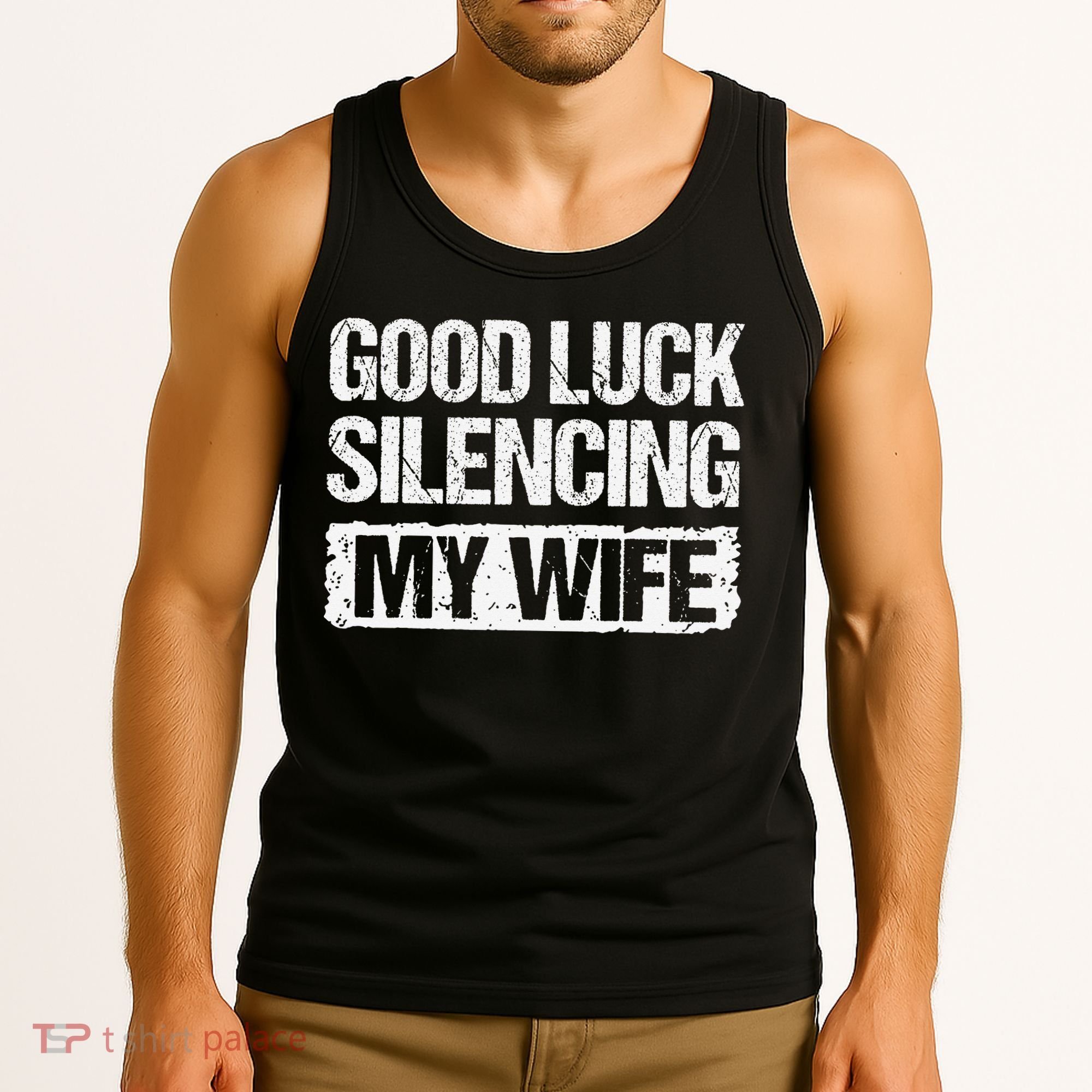 Good Luck Silencing My Wife Tank Top
