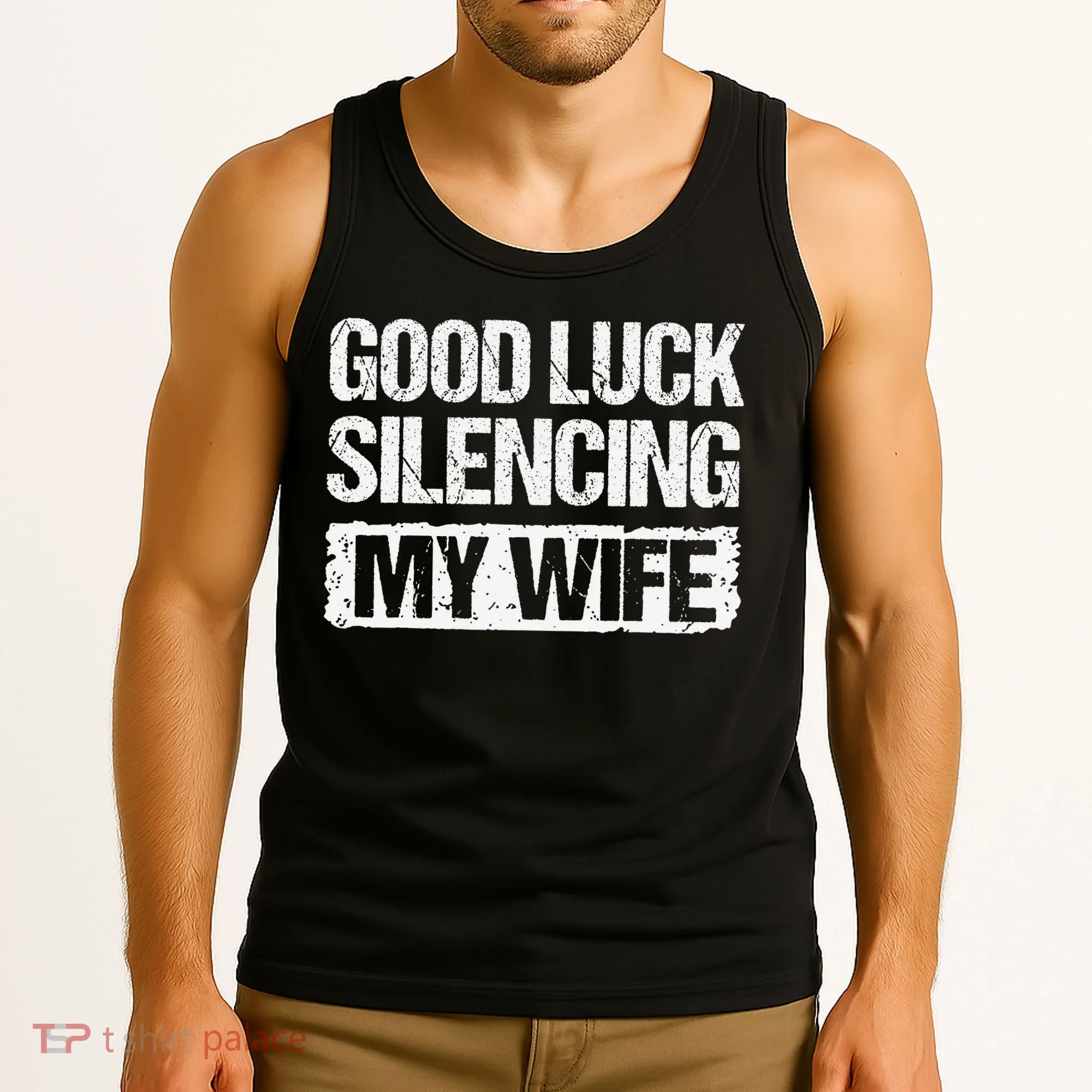 Good Luck Silencing My Wife Tank Top