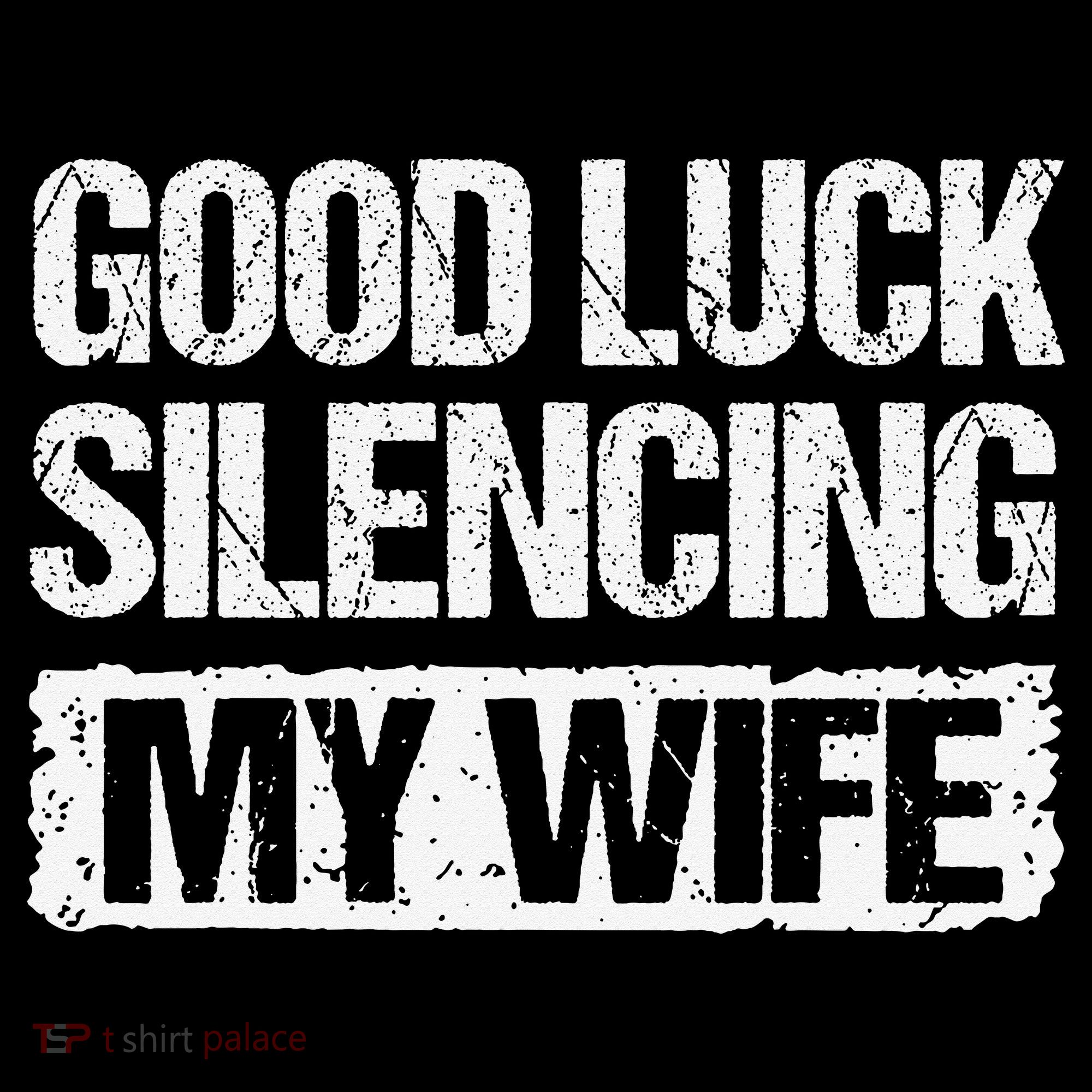 Good Luck Silencing My Wife Tank Top