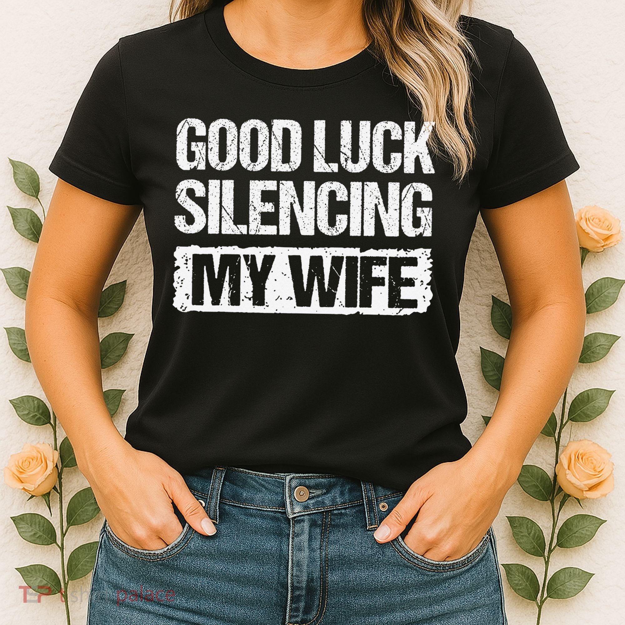 Good Luck Silencing My Wife Women's T-Shirt