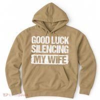 Good Luck Silencing My Wife Hoodie thumb 0