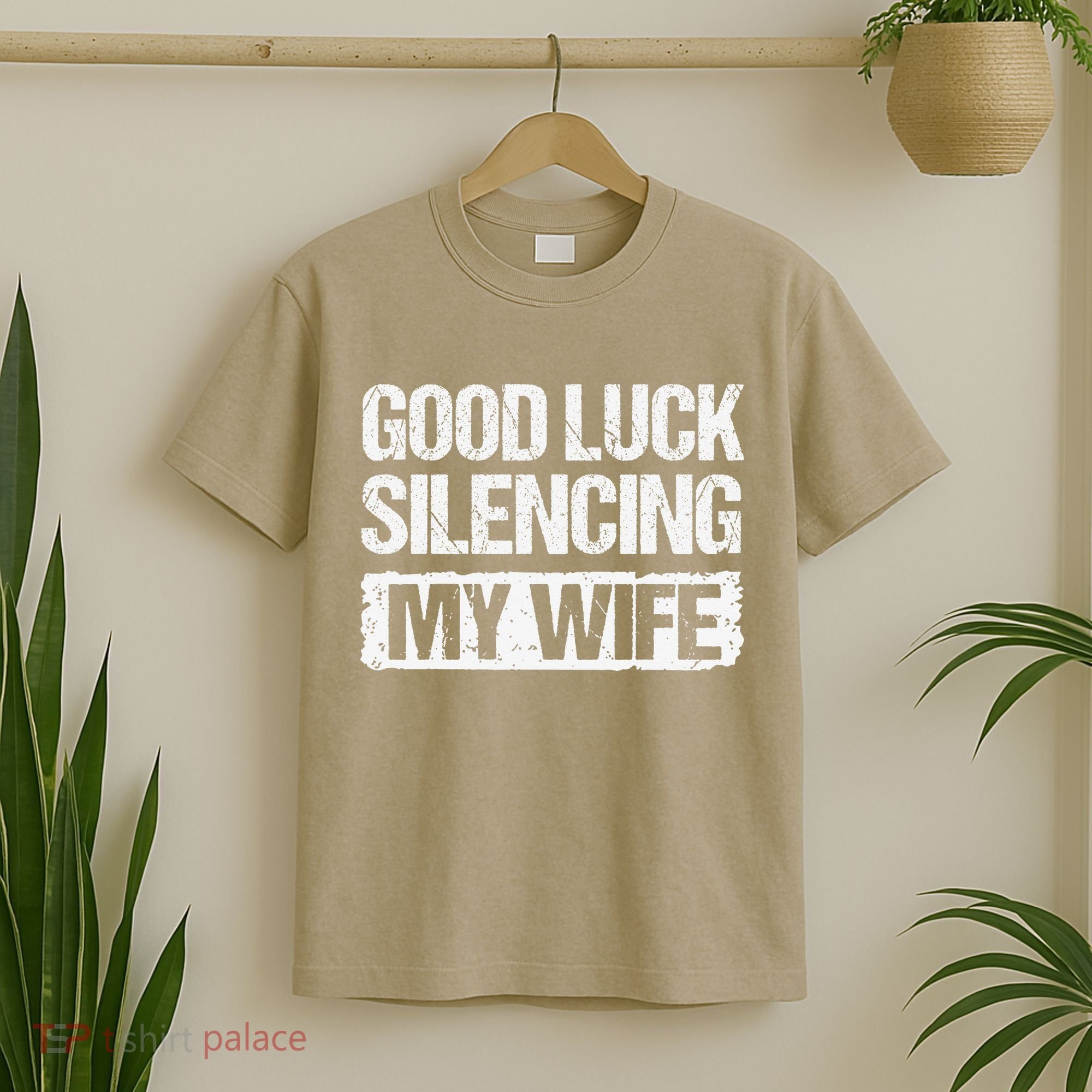 Good Luck Silencing My Wife T-Shirt