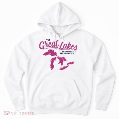Great Lakes Shark Free And Unsalted Summer Vacation Funny Gift Hoodie