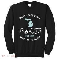 Great Lakes State Unsalted Est 1837 Made In Michigan Sweatshirt thumb 0