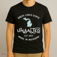 Great Lakes State Unsalted Est 1837 Made In Michigan T-Shirt thumb 3