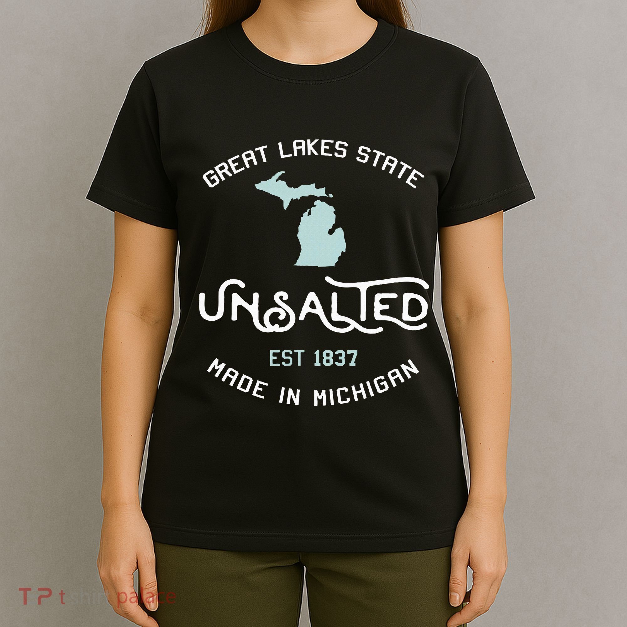 Great Lakes State Unsalted Est 1837 Made In Michigan T-Shirt