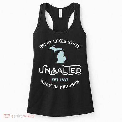 Great Lakes State Unsalted Est 1837 Made In Michigan Women's Tank Top