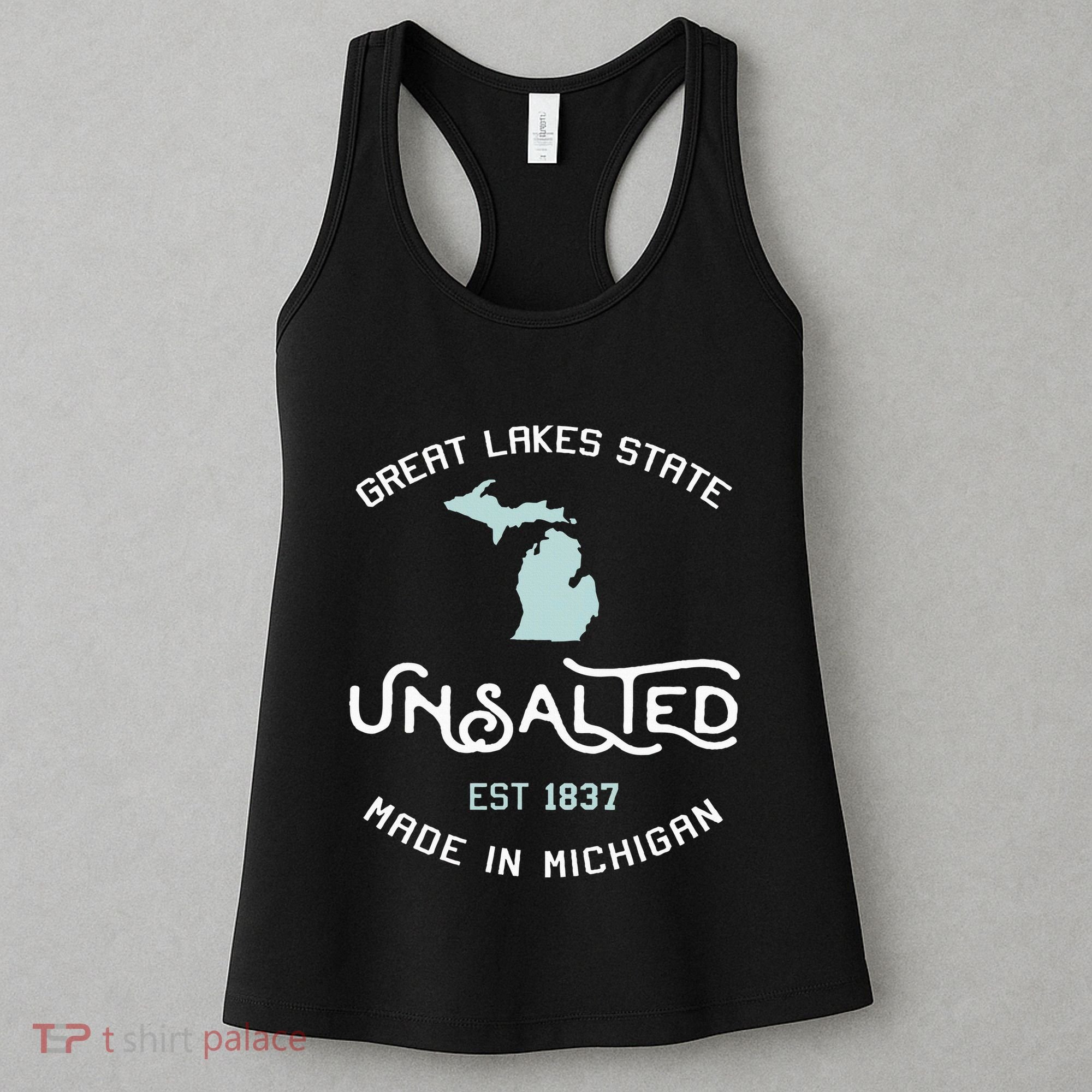 Great Lakes State Unsalted Est 1837 Made In Michigan Women's Tank Top