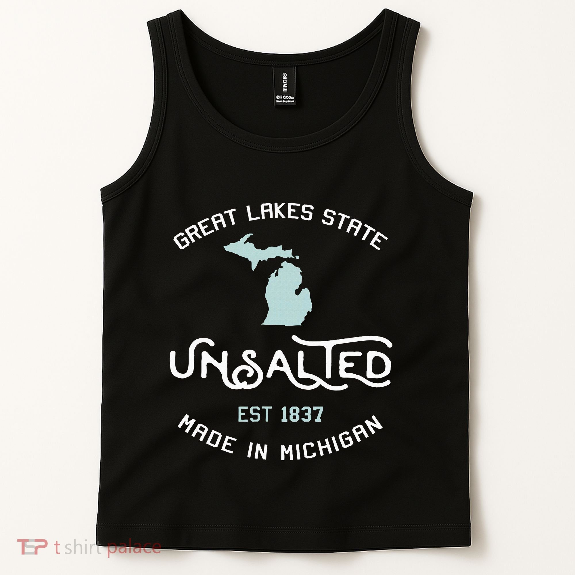Great Lakes State Unsalted Est 1837 Made In Michigan Tank Top