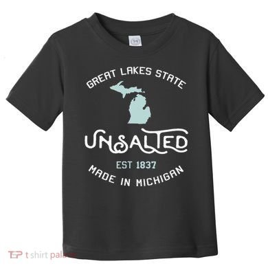 Great Lakes State Unsalted Est 1837 Made In Michigan Toddler T-Shirt