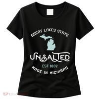 Great Lakes State Unsalted Est 1837 Made In Michigan Women's T-Shirt thumb 0