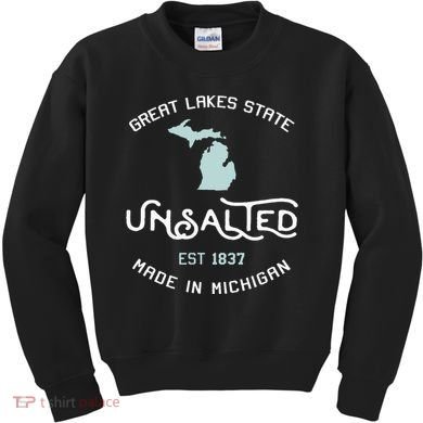 Great Lakes State Unsalted Est 1837 Made In Michigan Kids Sweatshirt