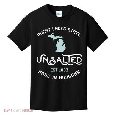 Great Lakes State Unsalted Est 1837 Made In Michigan Kids T-Shirt