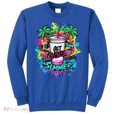 Get Loaded Summer Tea Junkie Ice Tea Dye Summer Vibes Gift Sweatshirt