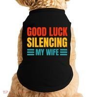 Good Luck Silencing My Wife Doggie Tank thumb 0
