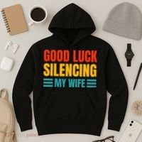 Good Luck Silencing My Wife Hoodie thumb 3