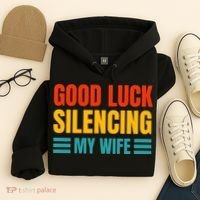 Good Luck Silencing My Wife Hoodie thumb 4