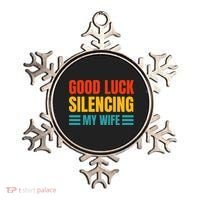 Good Luck Silencing My Wife Ornament thumb 0