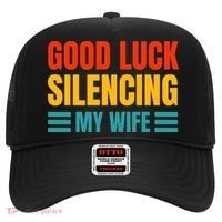 Good Luck Silencing My Wife Hat thumb 0