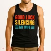 Good Luck Silencing My Wife Tank Top thumb 3
