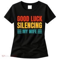 Good Luck Silencing My Wife Women's T-Shirt thumb 0